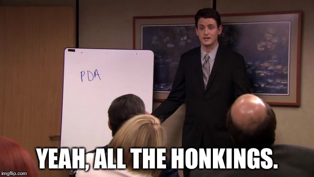YEAH, ALL THE HONKINGS. | image tagged in gabe pda | made w/ Imgflip meme maker