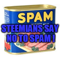 STEEMIANS SAY NO TO SPAM ! | made w/ Imgflip meme maker