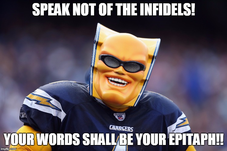 Boltman 2 | SPEAK NOT OF THE INFIDELS! YOUR WORDS SHALL BE YOUR EPITAPH!! | image tagged in nfl,boltman | made w/ Imgflip meme maker