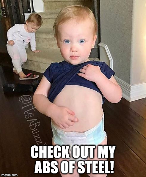 Parker Kate Busby is ready for the body-building contest. |  CHECK OUT MY ABS OF STEEL! | image tagged in busbyquints,outdaughtered,parkerkatebusby,itsabuzzworld | made w/ Imgflip meme maker