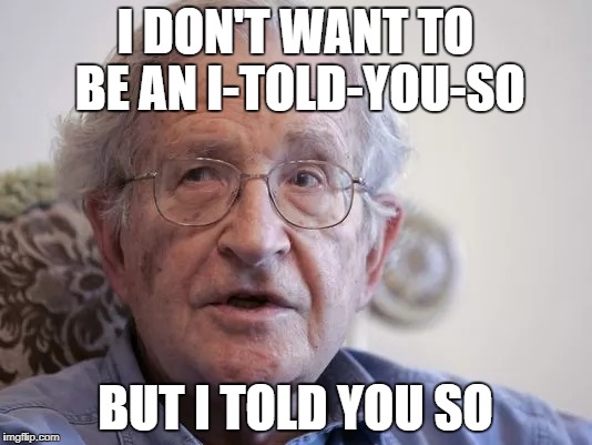 I DON'T WANT TO BE AN I-TOLD-YOU-SO; BUT I TOLD YOU SO | made w/ Imgflip meme maker