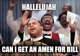 CAN I GET AN AMEN FOR BILL | made w/ Imgflip meme maker
