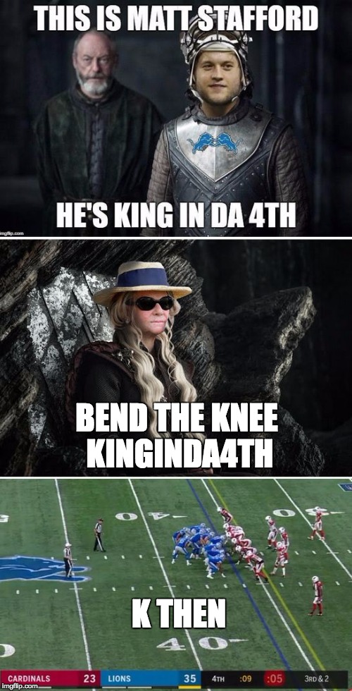 BEND THE KNEE KINGINDA4TH; K THEN | image tagged in kinginda4th | made w/ Imgflip meme maker