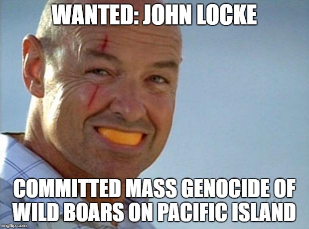 John Locke Orange | WANTED: JOHN LOCKE; COMMITTED MASS GENOCIDE OF WILD BOARS ON PACIFIC ISLAND | image tagged in john locke orange | made w/ Imgflip meme maker