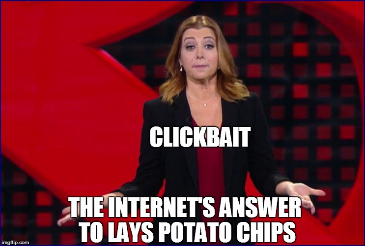 CLICKBAIT THE INTERNET'S ANSWER TO LAYS POTATO CHIPS | made w/ Imgflip meme maker