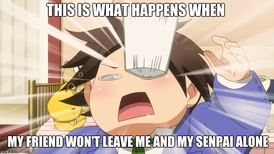 What happens when my friend won't leave me and my senpai alone | THIS IS WHAT HAPPENS WHEN; MY FRIEND WON'T LEAVE ME AND MY SENPAI ALONE | image tagged in anime,senpai,beat up friend,annoying friend,funny anime | made w/ Imgflip meme maker