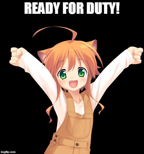 READY FOR DUTY! | made w/ Imgflip meme maker