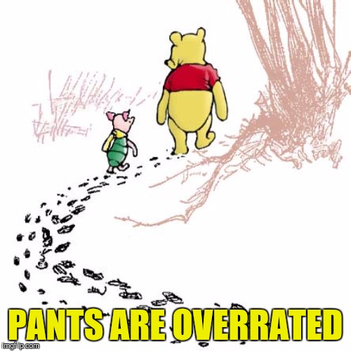PANTS ARE OVERRATED | made w/ Imgflip meme maker