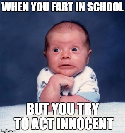 Do you smell that? | WHEN YOU FART IN SCHOOL; BUT YOU TRY TO ACT INNOCENT | image tagged in smells | made w/ Imgflip meme maker