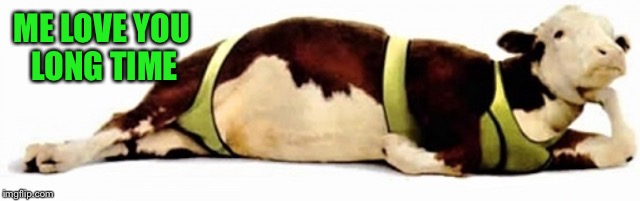 ME LOVE YOU LONG TIME | made w/ Imgflip meme maker