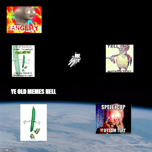 Nasa flat earth space station ISS | ME; YE OLD MEMES HELL | image tagged in nasa flat earth space station iss | made w/ Imgflip meme maker
