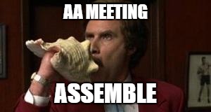 Anchorman Assemble | AA MEETING; ASSEMBLE | image tagged in anchorman assemble | made w/ Imgflip meme maker