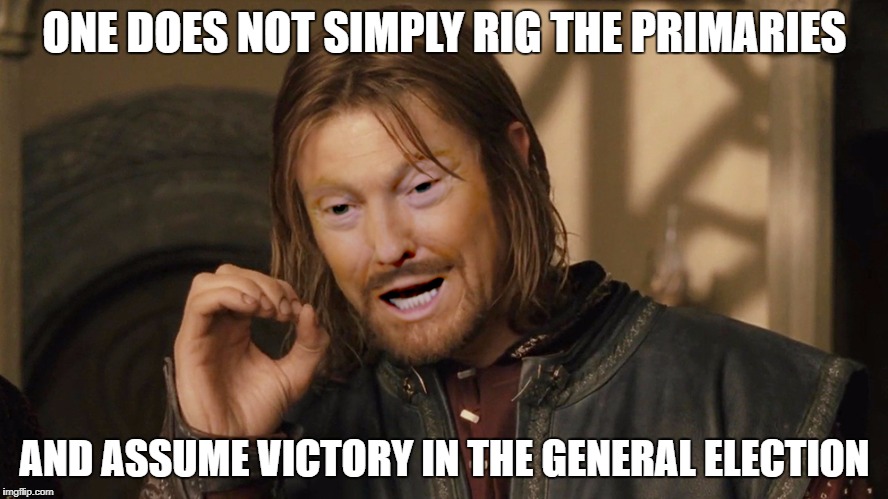 ONE DOES NOT SIMPLY RIG THE PRIMARIES; AND ASSUME VICTORY IN THE GENERAL ELECTION | image tagged in one does not simply trump | made w/ Imgflip meme maker