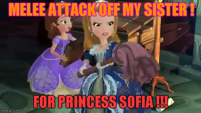 Princess Amber's Melee Attack  | MELEE ATTACK OFF MY SISTER ! FOR PRINCESS SOFIA !!! | image tagged in claws off my sister,memes | made w/ Imgflip meme maker