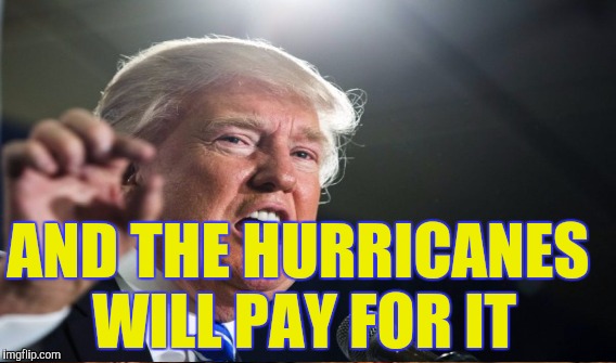 AND THE HURRICANES WILL PAY FOR IT | made w/ Imgflip meme maker