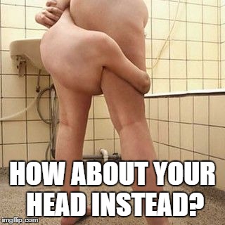 HOW ABOUT YOUR HEAD INSTEAD? | made w/ Imgflip meme maker