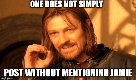 One Does Not Simply Meme | ONE DOES NOT SIMPLY; POST WITHOUT MENTIONING JAMIE | image tagged in memes,one does not simply | made w/ Imgflip meme maker