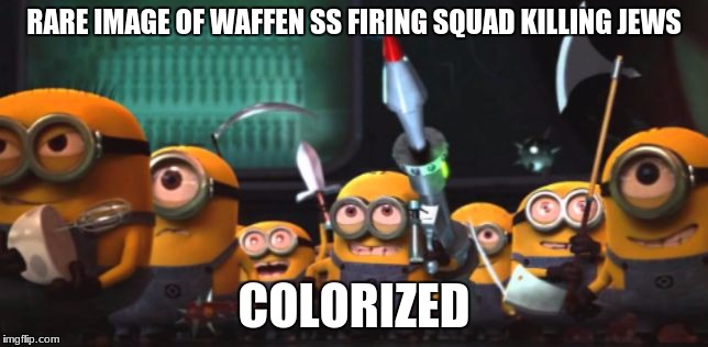 Yellow waffle SS  | RARE IMAGE OF WAFFEN SS FIRING SQUAD KILLING JEWS; COLORIZED | image tagged in colorized,dank | made w/ Imgflip meme maker