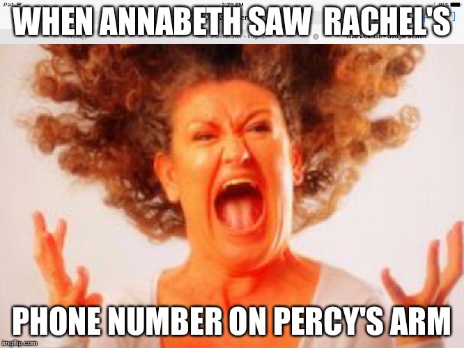WHEN ANNABETH SAW  RACHEL'S; PHONE NUMBER ON PERCY'S ARM | made w/ Imgflip meme maker