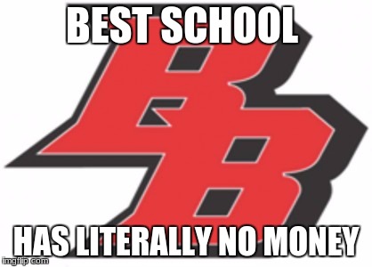 BEST SCHOOL; HAS LITERALLY NO MONEY | image tagged in broken bow | made w/ Imgflip meme maker
