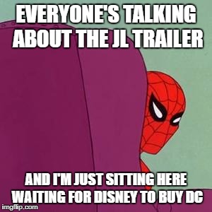 Spiderman Chair | EVERYONE'S TALKING ABOUT THE JL TRAILER; AND I'M JUST SITTING HERE WAITING FOR DISNEY TO BUY DC | image tagged in spiderman chair | made w/ Imgflip meme maker