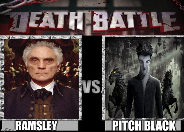 death battle | PITCH BLACK; RAMSLEY | image tagged in death battle | made w/ Imgflip meme maker