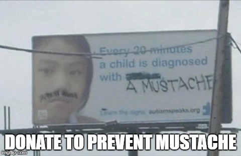 vadalism done right ?? | DONATE TO PREVENT MUSTACHE | image tagged in meme,funny,mustache | made w/ Imgflip meme maker