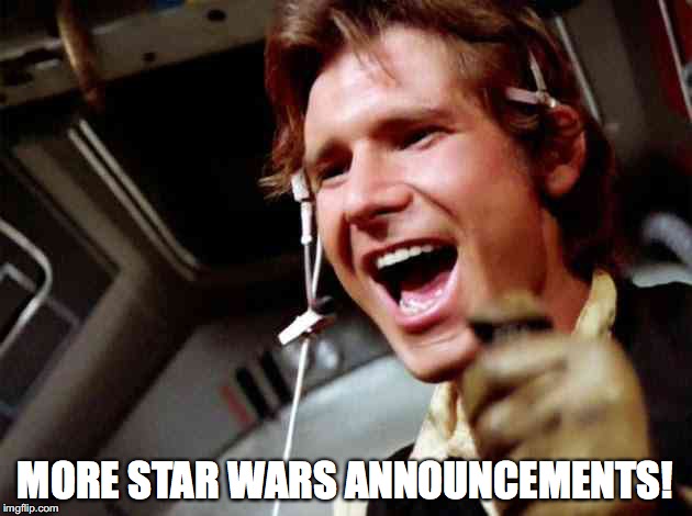 MORE STAR WARS ANNOUNCEMENTS! | made w/ Imgflip meme maker