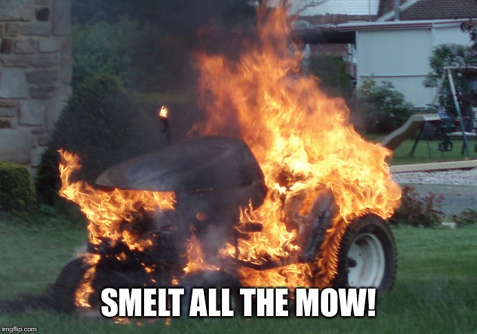SMELT ALL THE MOW! | made w/ Imgflip meme maker