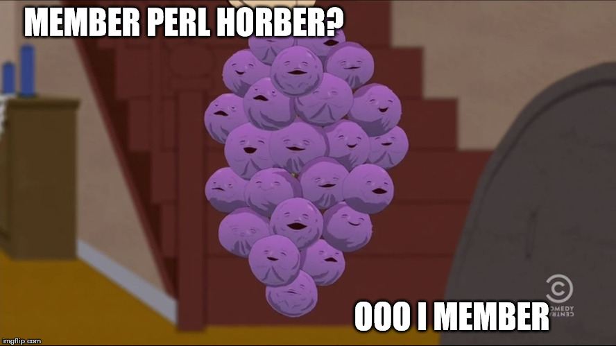 Member Berries Meme | MEMBER PERL HORBER? OOO I MEMBER | image tagged in memes,member berries | made w/ Imgflip meme maker