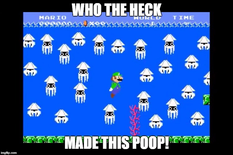 Smosh? | WHO THE HECK; MADE THIS POOP! | image tagged in luigi screwed | made w/ Imgflip meme maker