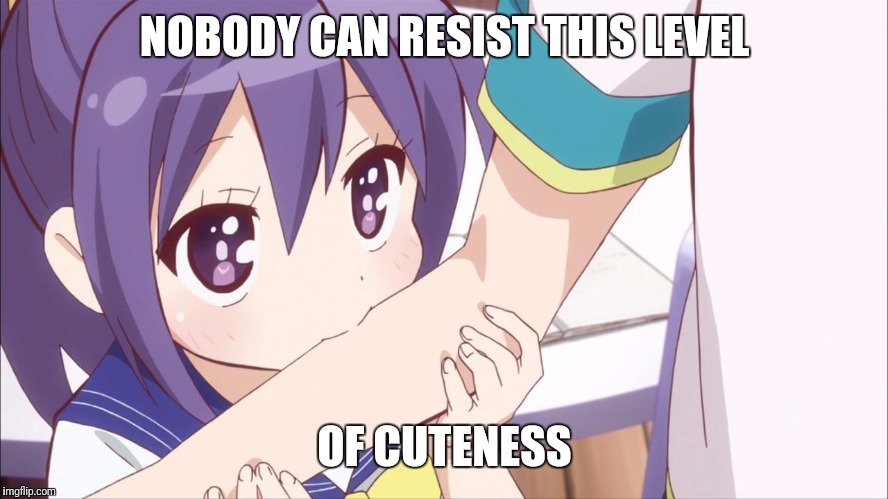 loli bite of deadly cuteness | NOBODY CAN RESIST THIS LEVEL; OF CUTENESS | image tagged in loli bite of deadly cuteness | made w/ Imgflip meme maker