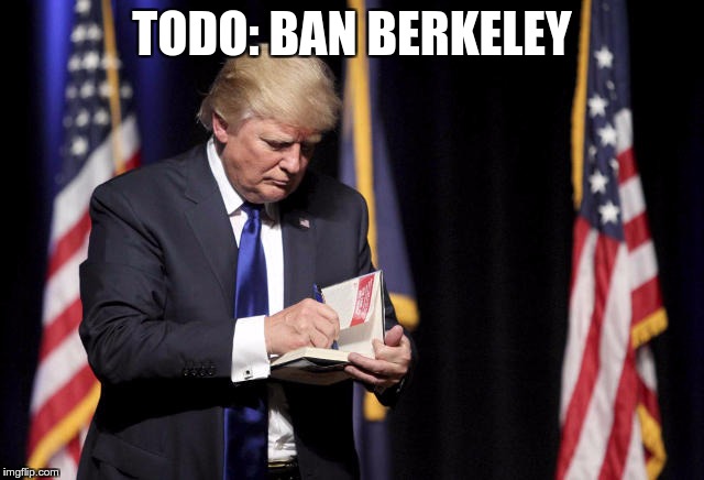 #NoteToSelf | TODO: BAN BERKELEY | image tagged in notetoself | made w/ Imgflip meme maker