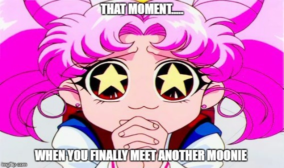 THAT MOMENT..... WHEN YOU FINALLY MEET ANOTHER MOONIE | made w/ Imgflip meme maker