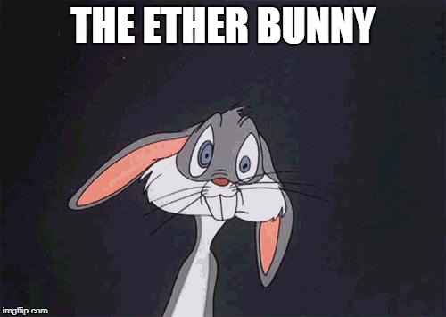 bugs bunny crazy face | THE ETHER BUNNY | image tagged in bugs bunny crazy face | made w/ Imgflip meme maker