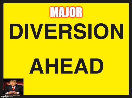 MAJOR | image tagged in diversion ahead | made w/ Imgflip meme maker