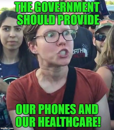 THE GOVERNMENT SHOULD PROVIDE OUR PHONES AND OUR HEALTHCARE! | made w/ Imgflip meme maker
