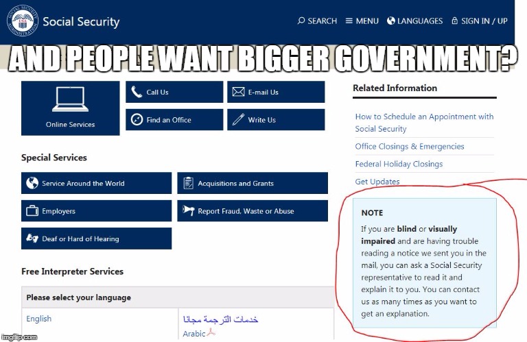 Social Security is Blind to our needs | AND PEOPLE WANT BIGGER GOVERNMENT? | image tagged in socialsecurity,singlepayer,biggovernment | made w/ Imgflip meme maker