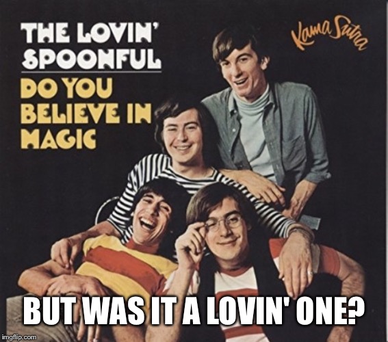 BUT WAS IT A LOVIN' ONE? | made w/ Imgflip meme maker