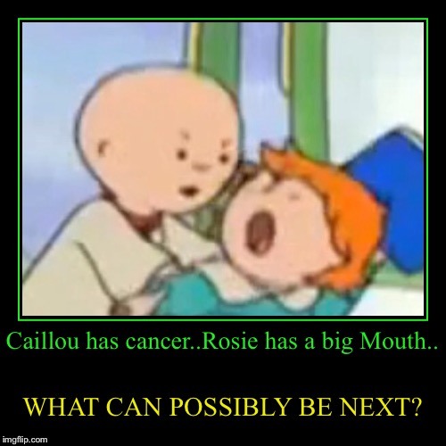 What S Next Caillou Imgflip
