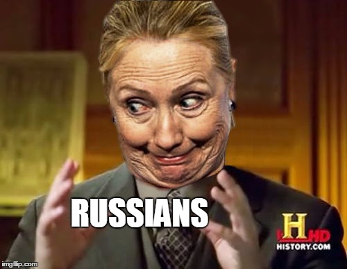 What Happened? | RUSSIANS | image tagged in funny,meme,hillary,what happened,russians,aliens | made w/ Imgflip meme maker