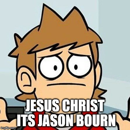 Eddsworld | JESUS CHRIST ITS JASON BOURN | image tagged in eddsworld | made w/ Imgflip meme maker