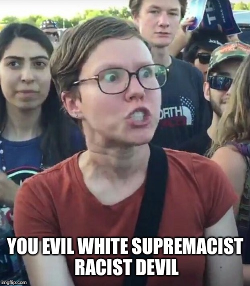 YOU EVIL WHITE SUPREMACIST RACIST DEVIL | made w/ Imgflip meme maker
