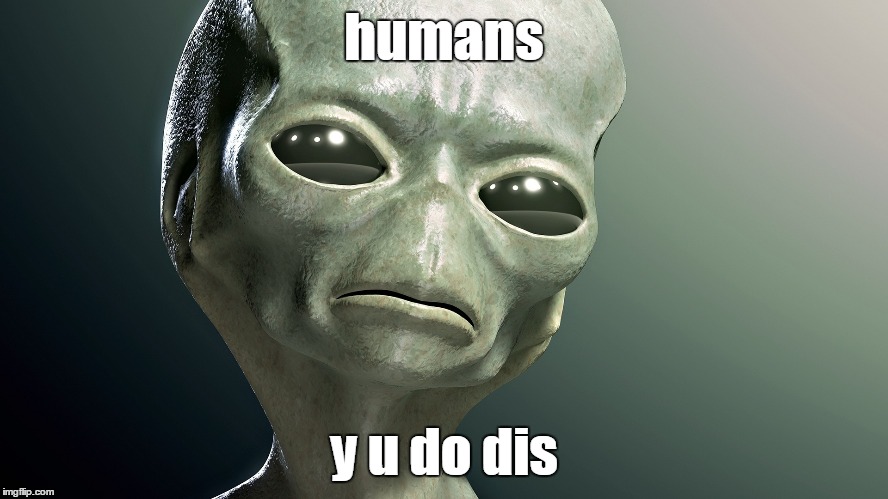 humans y u do dis | made w/ Imgflip meme maker