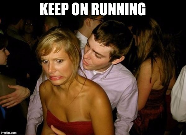 Club Face | KEEP ON RUNNING | image tagged in club face | made w/ Imgflip meme maker