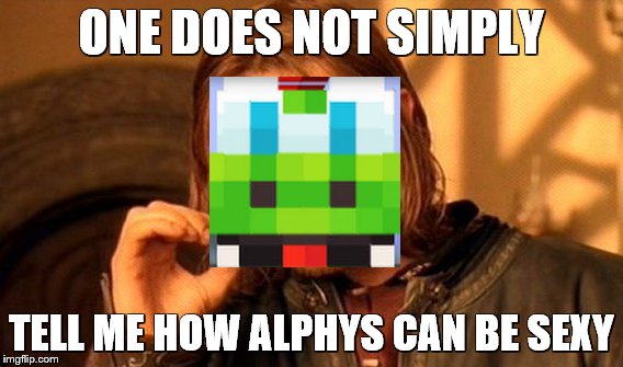 One Does Not Simply Meme | ONE DOES NOT SIMPLY; TELL ME HOW ALPHYS CAN BE SEXY | image tagged in memes,one does not simply | made w/ Imgflip meme maker
