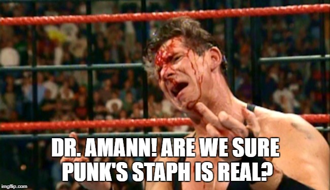 DR. AMANN! ARE WE SURE PUNK'S STAPH IS REAL? | made w/ Imgflip meme maker