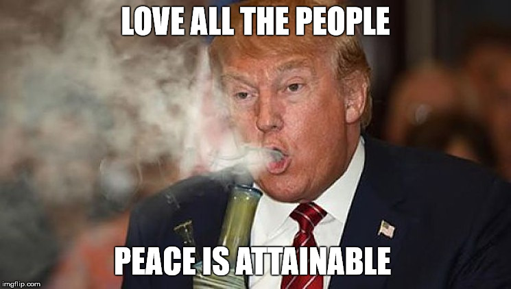 LOVE ALL THE PEOPLE PEACE IS ATTAINABLE | made w/ Imgflip meme maker
