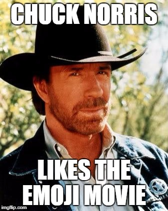 Well, they say he can do the impossible | CHUCK NORRIS; LIKES THE EMOJI MOVIE | image tagged in memes,chuck norris,funny,movie,emoji movie | made w/ Imgflip meme maker