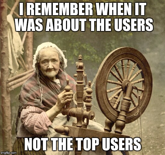 spinning | I REMEMBER WHEN IT WAS ABOUT THE USERS NOT THE TOP USERS | image tagged in spinning | made w/ Imgflip meme maker